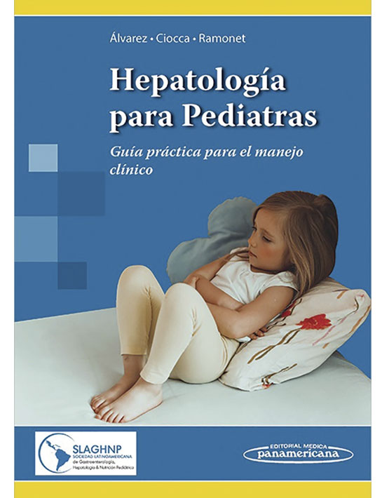 Hepatología para Pediatras. Guía Práctica para el Manejo Clínico (Incluye Versión Digital)